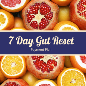 7 Day Gut Reset Payment Plan